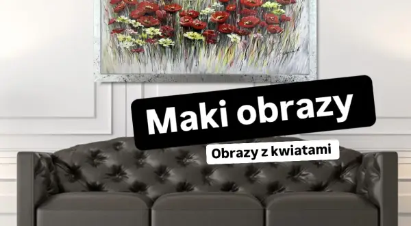 Maki w malarstwie: ich symbolika i znaczenie w sztuce polskiej